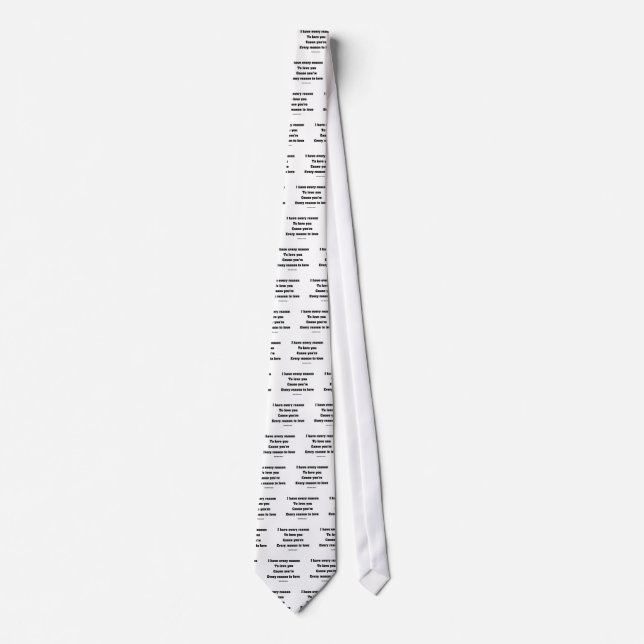I have every reason to love you tie (Front)