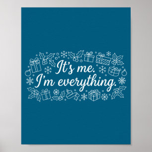 I Have Everything I Need It's Me I'm Everything Co Poster