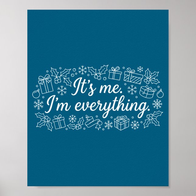 I Have Everything I Need It's Me I'm Everything Co Poster (Front)