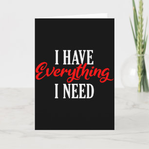 I Have Everything I Need Valentine´s Day Love Coup Card