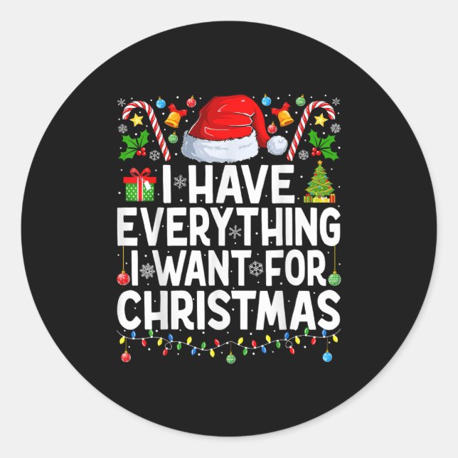 I Have Everything I Want For Christmas Couple Xmas Classic Round Sticker (Front)