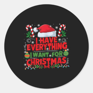 I Have Everything I Want For Christmas Couples Mat Classic Round Sticker