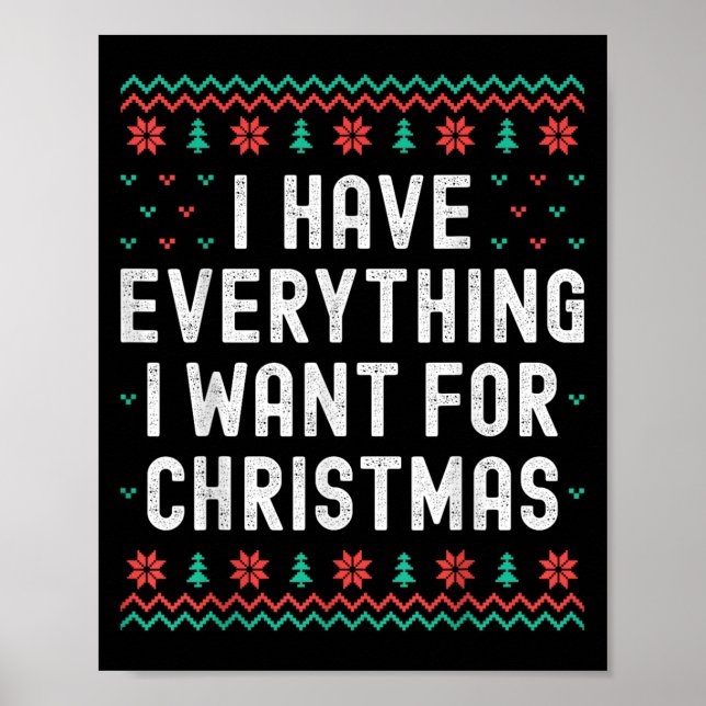 I Have Everything I Want For Christmas It’s Me Im  Poster (Front)