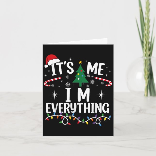 I Have Everything I Want For Christmas Its Me I'm  Card (Front)