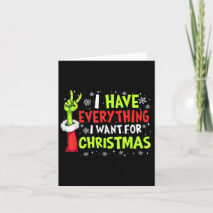 I Have Everything I Want For Christmas Its Me I'm  Card
