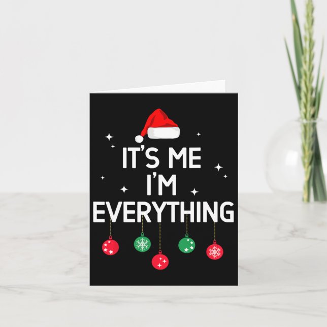I Have Everything I Want For Christmas Its Me Im E Card (Front)