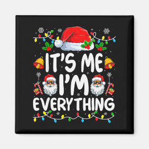 I Have Everything I Want For Christmas Its Me Im E Magnet
