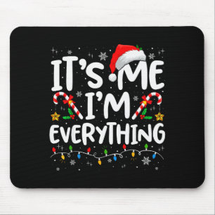 I Have Everything I Want For Christmas Its Me Im E Mouse Mat