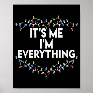 I Have Everything I Want For Christmas Its Me Im E Poster