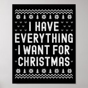 I Have Everything I Want For Christmas Its Me Im E Poster