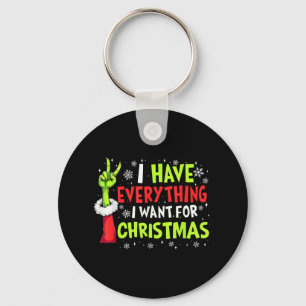 I Have Everything I Want For Christmas Its Me I'm  Key Ring