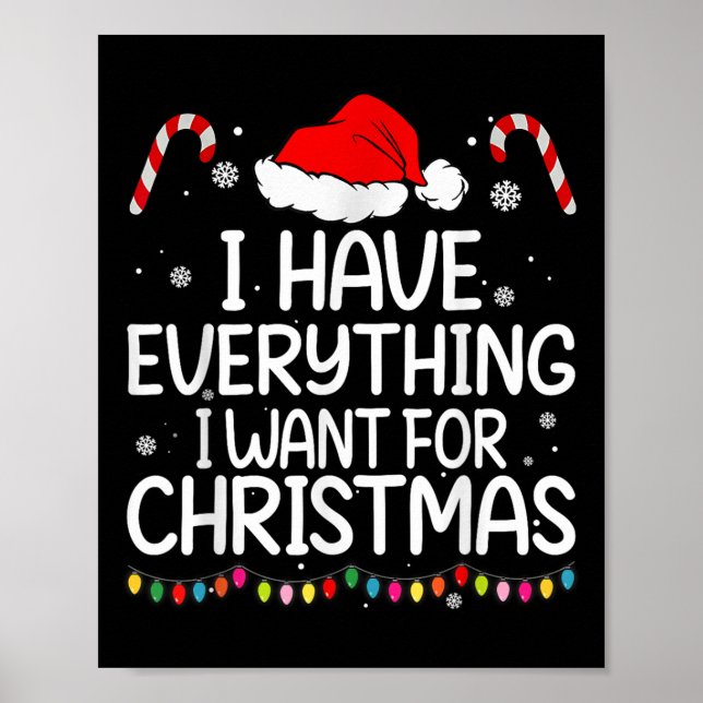 I Have Everything I Want For Christmas Its Me I'm  Poster (Front)