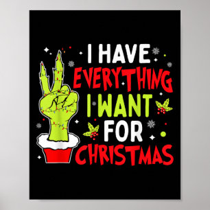 I Have Everything I Want For Christmas Its Me I'm  Poster