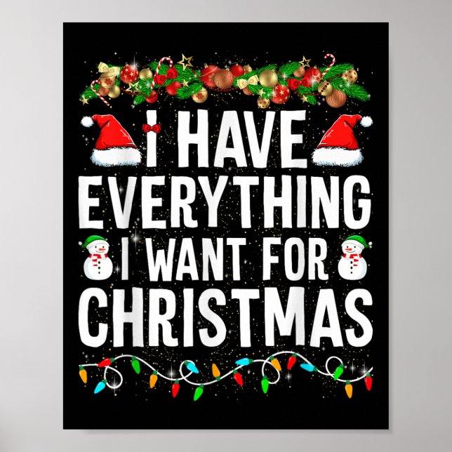 I Have Everything I Want For Christmas Its Me I'm  Poster (Front)