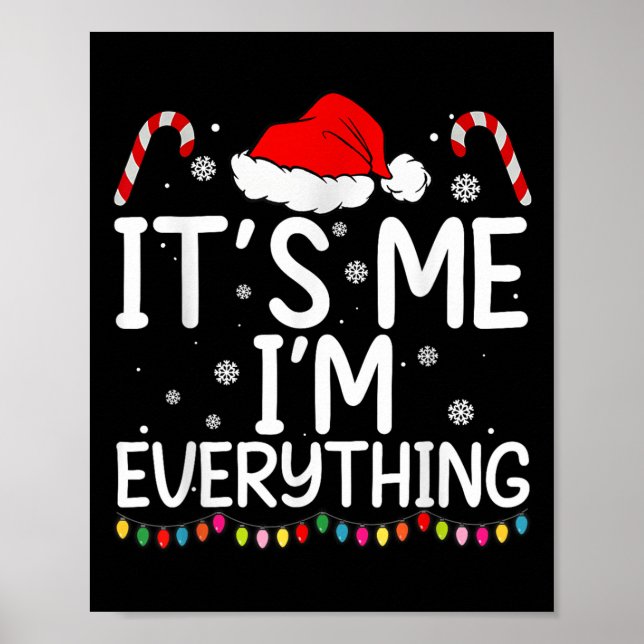 I Have Everything I Want For Christmas Its Me I'm  Poster (Front)