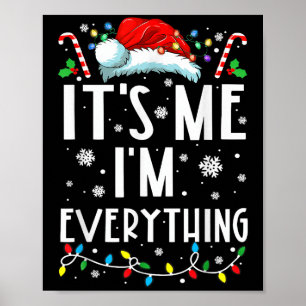 I Have Everything I Want For Christmas Its Me I'm  Poster