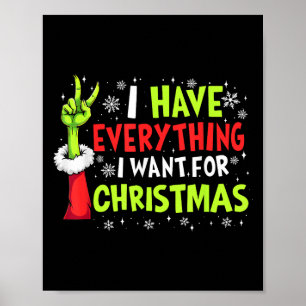 I Have Everything I Want For Christmas Its Me I'm  Poster