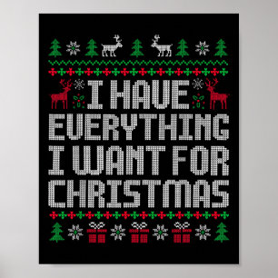 I Have Everything I Want For Christmas Its Me I'm  Poster