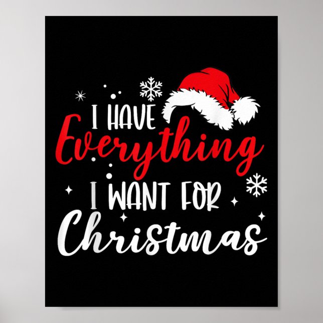 I Have Everything I Want For Christmas Its Me I'm  Poster (Front)