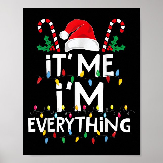 I Have Everything I Want For Christmas Its Me I'm  Poster (Front)