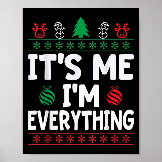 I Have Everything I Want For Christmas Its Me I'm  Poster (Front)