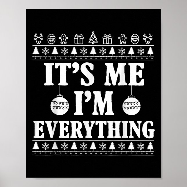 I Have Everything I Want For Christmas Its Me I'm  Poster (Front)