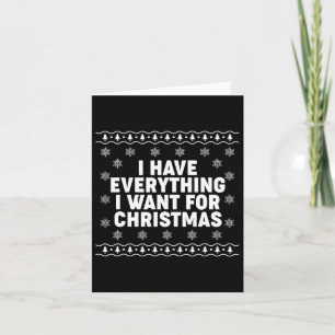 I Have Everything I Want For Christmas Matching Co Card