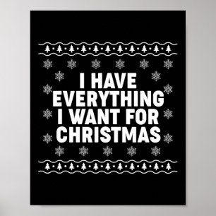 I Have Everything I Want For Christmas Matching Co Poster