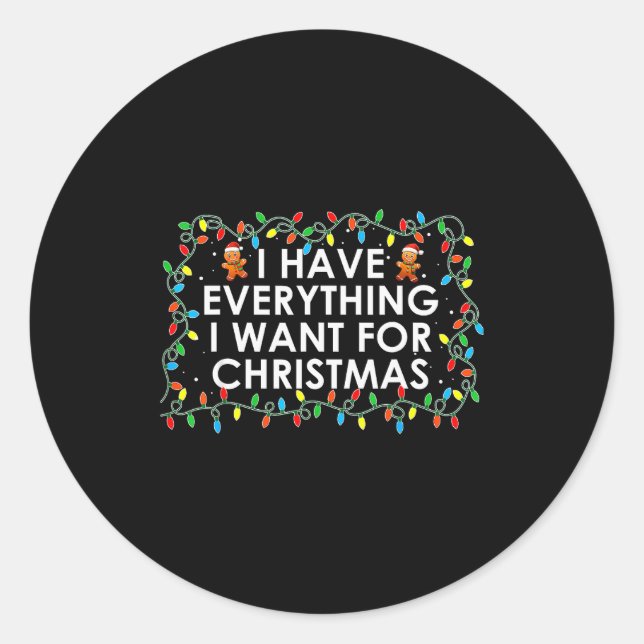 I Have Everything I Want For Christmas Party Coupl Classic Round Sticker (Front)