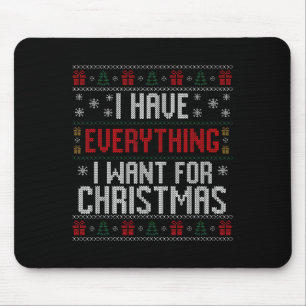 I Have Everything I Want For Christmas Ugly Couple Mouse Mat