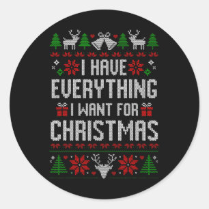 I Have Everything I Want For Christmas Xmas Couple Classic Round Sticker