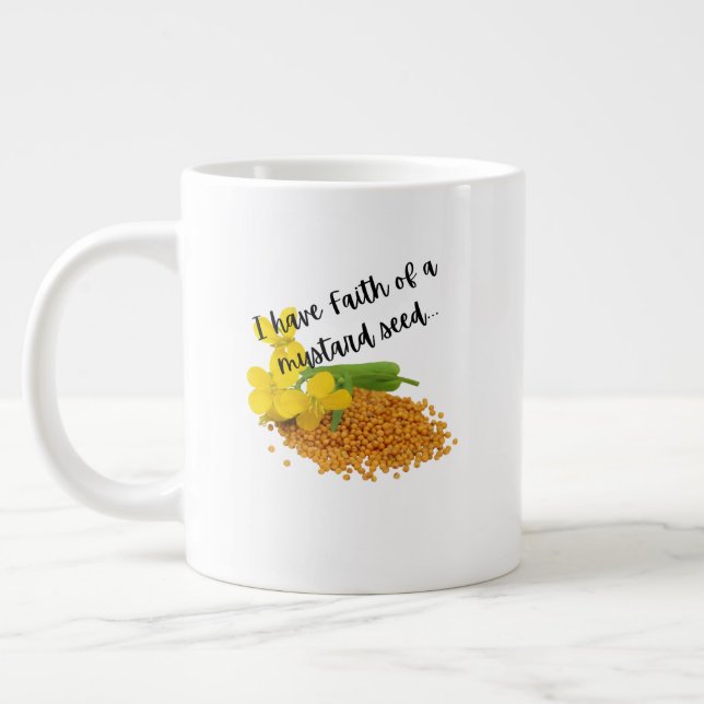 I have Faith of a mustard seed... Large Coffee Mug (Left)