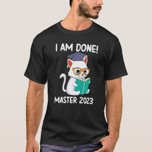 I have finished Master 2023 Master degree  1 T-Shirt