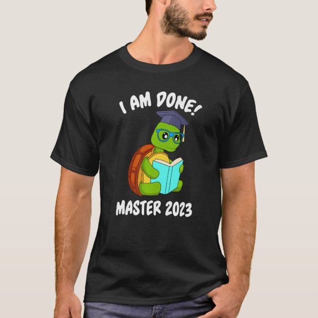 I have finished Master 2023 Master degree T-Shirt (Front)