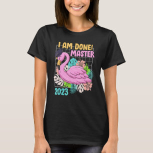 I have finished masters degree 2023 master T-Shirt
