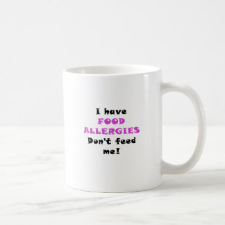 I Have Food Allergies Dont Feed Me Coffee Mug