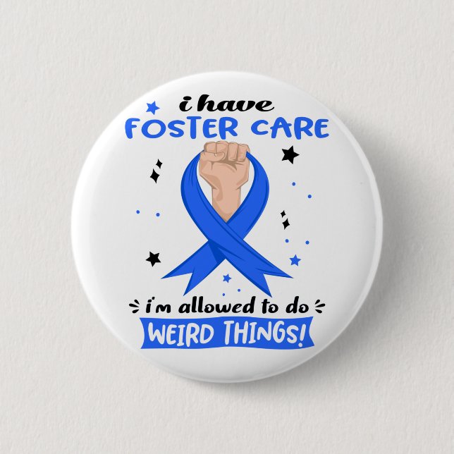 I Have Foster Care I'm Allowed To Do Weird Things  6 Cm Round Badge (Front)