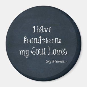 I have found the one my Soul Loves Bible Verse Magnet