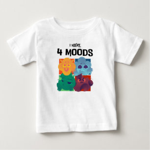 I have four moods baby T-Shirt