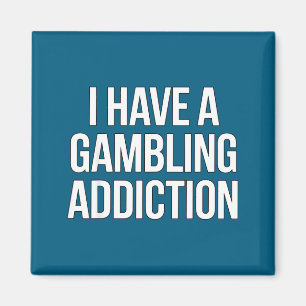 I Have Gambling Addiction Poker Casino Magnet