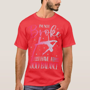 I Have Good Balance Aerialist Air Acrobatics Aeria T-Shirt