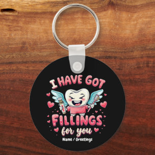 I Have Got Fillings For You Cute Dentist Valentine Key Ring