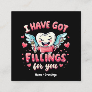 I Have Got Fillings For You Cute Dentist Valentine Square Business Card