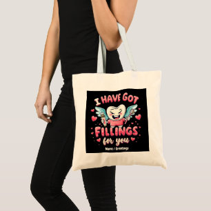 I Have Got Fillings For You Cute Dentist Valentine Tote Bag