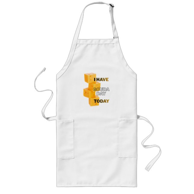 I Have Gouda Day Today Long Apron (Front)