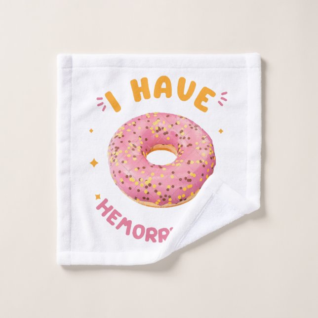 I have hemorrhoids wash cloth (Wash Cloth)