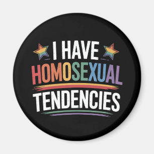 I Have Homosexual Tendencies LGBTQ Pride Rainbow Magnet