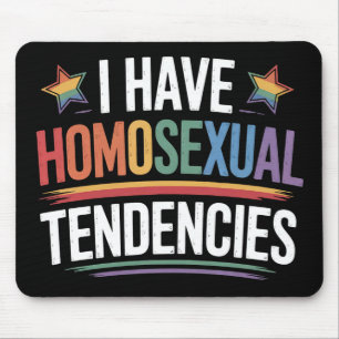 I Have Homosexual Tendencies LGBTQ Pride Rainbow Mouse Mat