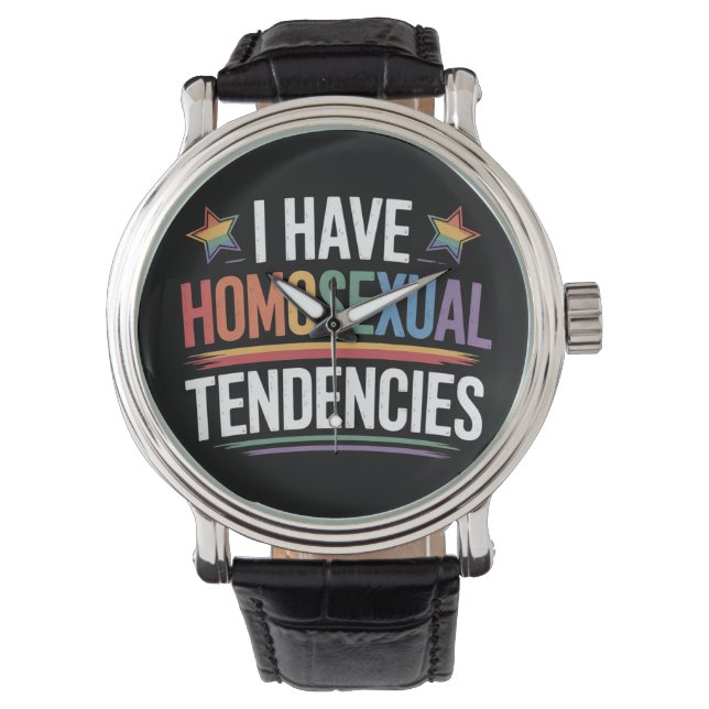I Have Homosexual Tendencies LGBTQ Pride Rainbow Watch (Front)