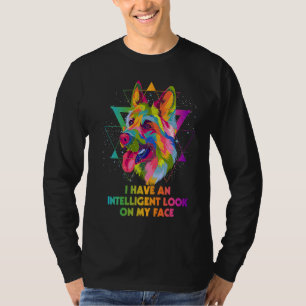 I Have Intelligent Look on My Face German Shepherd T-Shirt